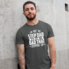 I’m Just The Dad That Stepped Up Funny Step Dad Gift Shirt