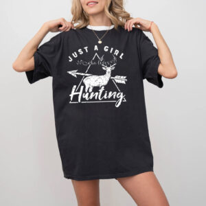 Just A Girl Who Loves Hunting Funny Hunting Shirt