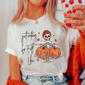Just Waiting For Fall Like Skeleton Cozy Season T-shirt
