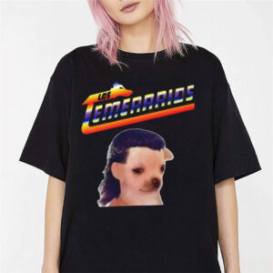 Los Temerarios Chihuahua Mullet Meme Shirt 3