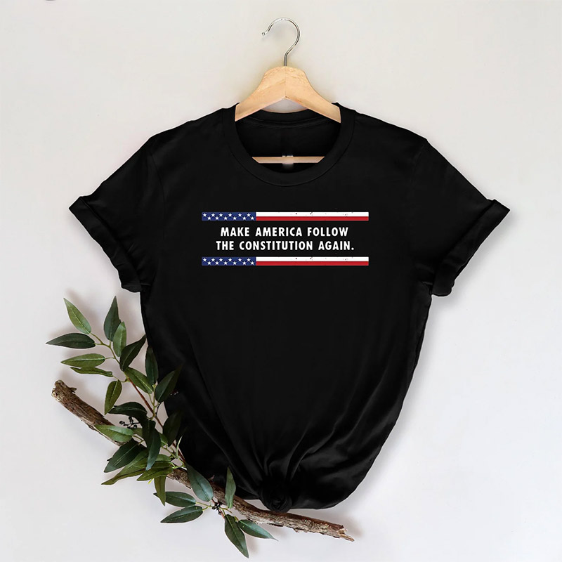 Make America Follow the Constitution Again, Patriotic Political Tee Make America Follow the Constitution Again, Patriotic Political Tee