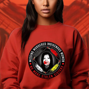 Missing Murdered Indigenous Women No More Stolen Sisters T-shirt