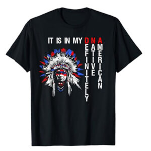 Native American It Is In My DNA Shirt