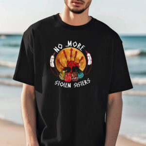 No More Stolen Sisters, Indigenous Women Shirt