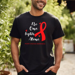 No One Fights Alone Heart Disease Awareness T shirt 3