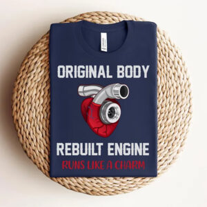 Original Body Rebuilt Engine, Heart Surgery T-shirt