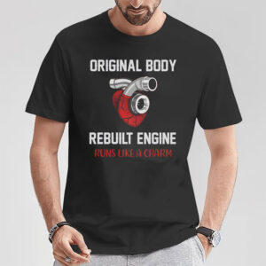 Original Body Rebuilt Engine, Heart Surgery T shirt