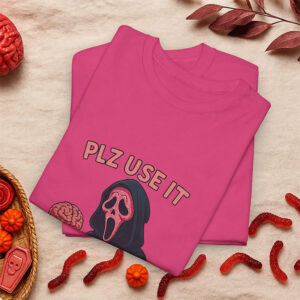 PLZ USE IT Your Brain Funny Sarcastic Ghostface Spooky Comfort Colors T shirt 2