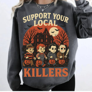 Support Your Local Killers Halloween Parody Comfort Colors T shirt 1