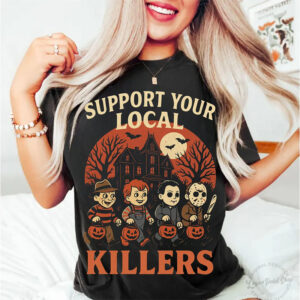 Support Your Local Killers Halloween Parody Comfort Colors T shirt 3