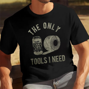 The Only Tools I Need Beer And Toilet Funny Vintage Beer Shirt The Only Tools I Need Beer And Toilet Funny Vintage Beer Shirt