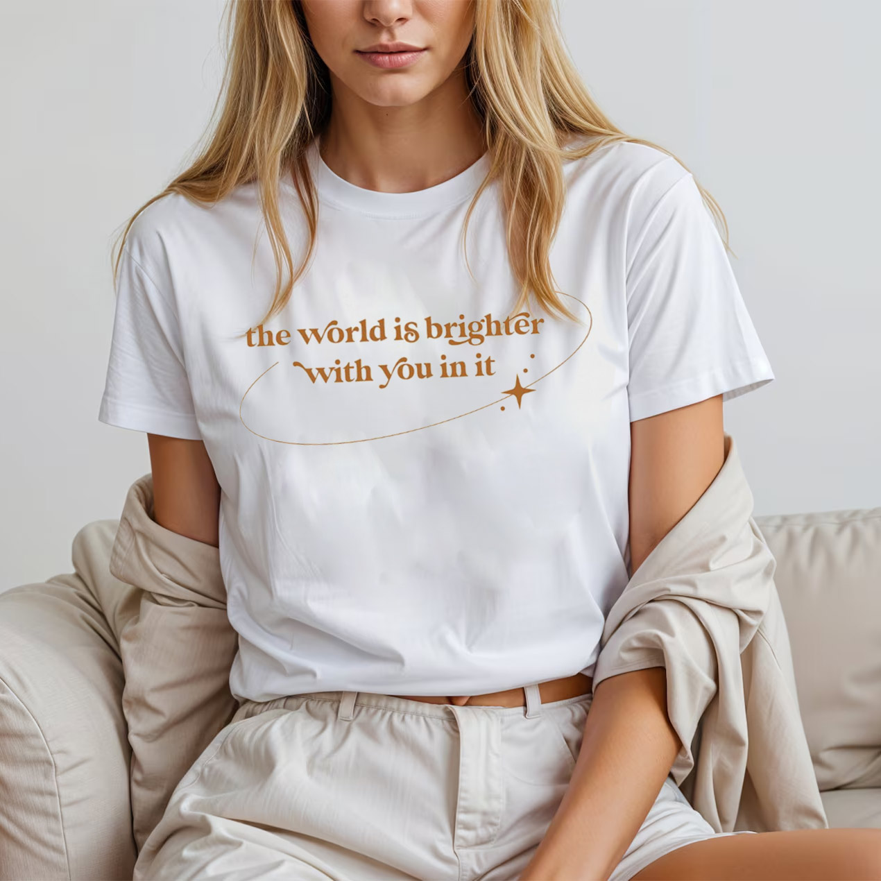 The World Is Brighter With You In It, Positive Saying T-shirt The World Is Brighter With You In It, Positive Saying T-shirt