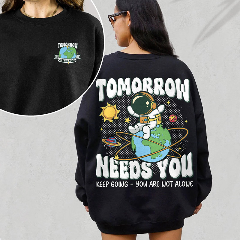 Tomorrow Needs You, Suicide Prevention 2-sided Shirt Tomorrow Needs You, Suicide Prevention 2-sided Shirt