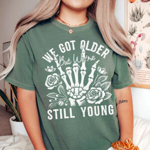 We Got Older But Still Young Elder Emo Comfort Colors Tee 2