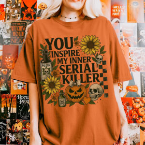 You Inspire My Inner Serial Killer Dark Halloween Comfort Colors T shirt 2